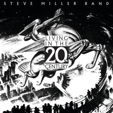 Steve Miller Band -  Living in the 20th Century